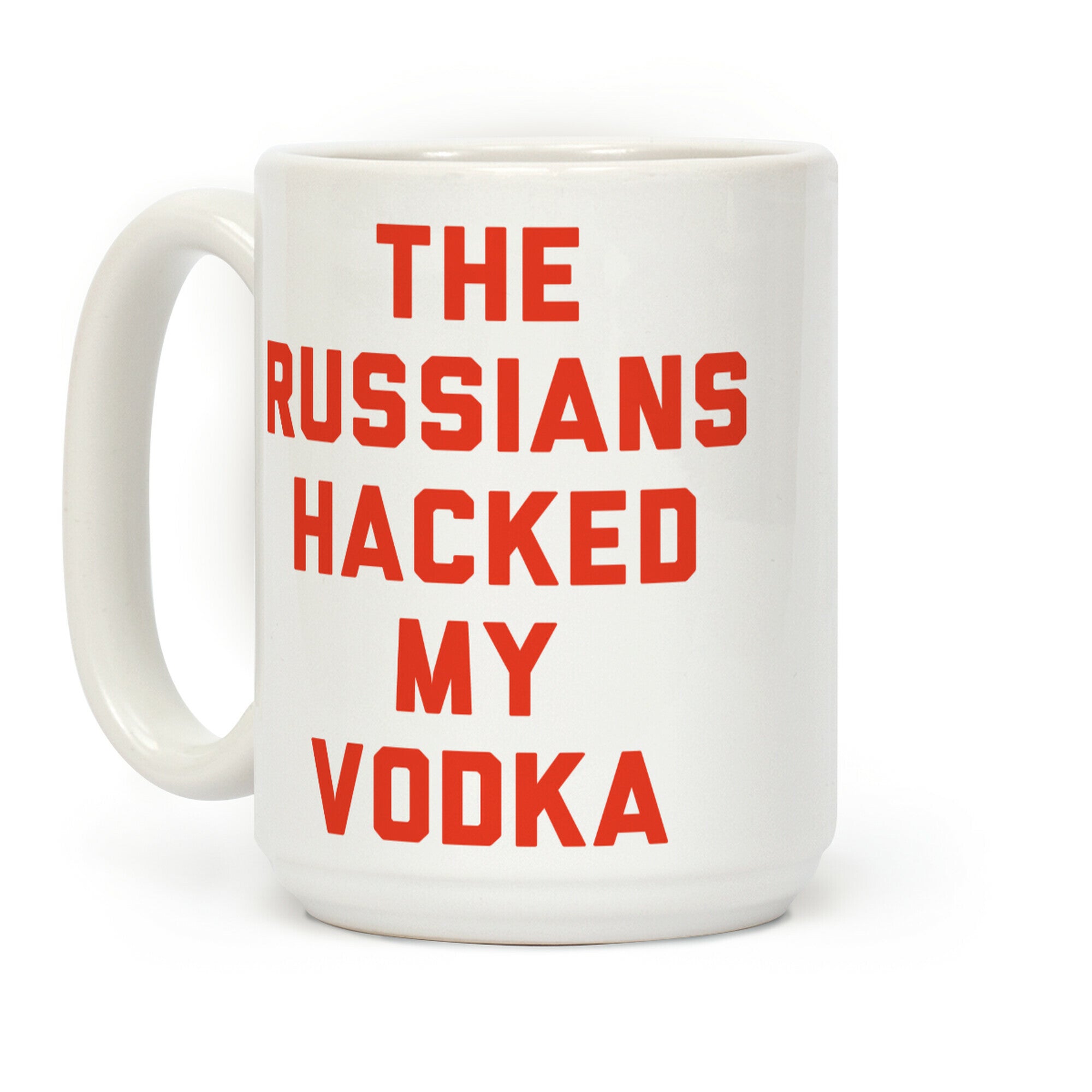 The Russians Hacked My Vodka Coffee Mug